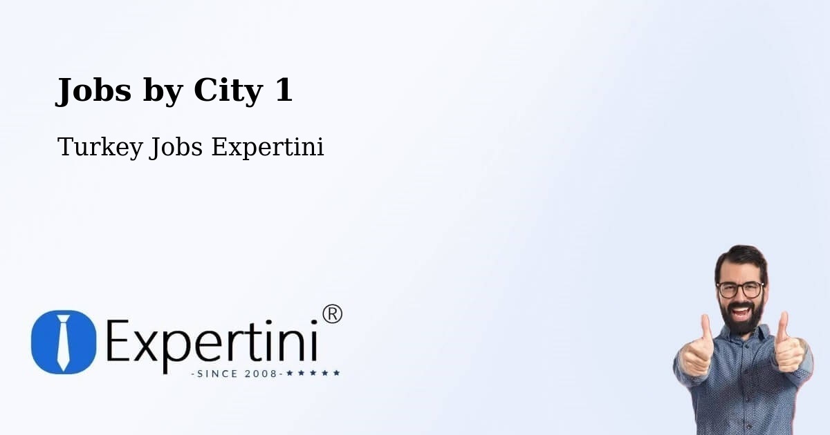 City Jobs in Turkey - Expertini