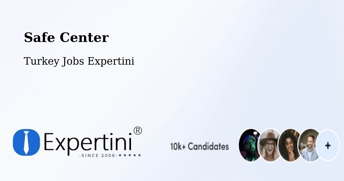 Safety Center – Araç - Turkey Jobs Expertini